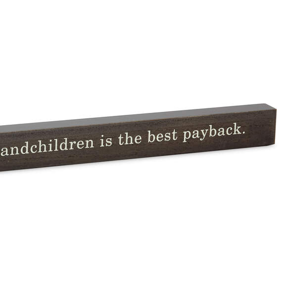 Spoiling Your Grandchildren Best Payback Wood Quote Sign, 23.5x2, , large image number 4