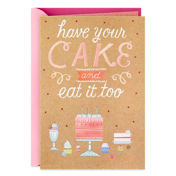 Have Your Cake and Eat It Too Birthday Card