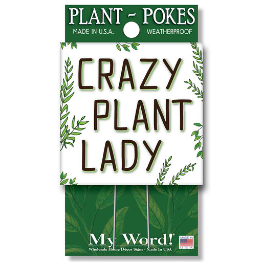 My Word! Crazy Plant Lady Garden Sign, 4x4, 