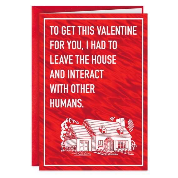 I Had to Leave the House for You Funny Valentine's Day Card, , large image number 1