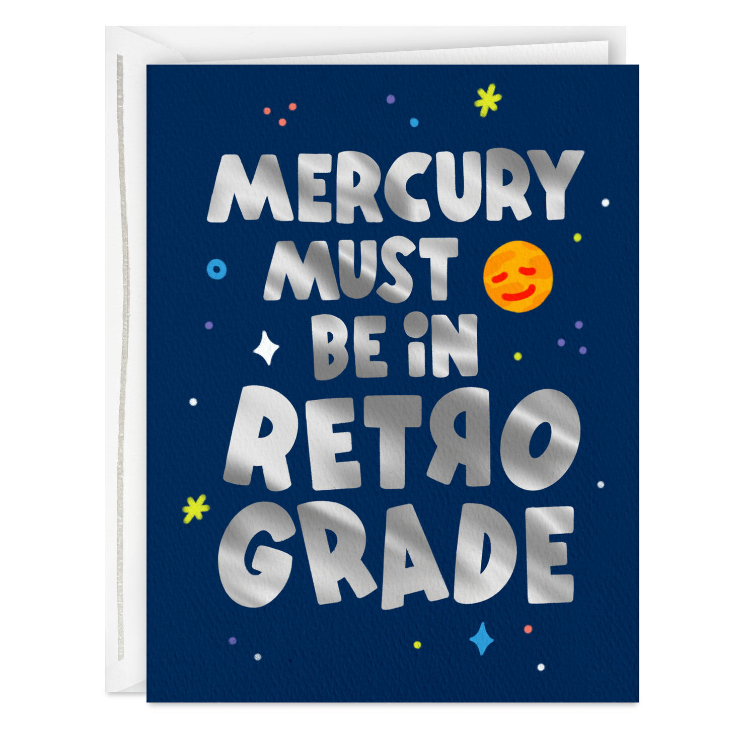 Mercury Must Be in Retrograde Encouragement Card for only USD 3.99 | Hallmark