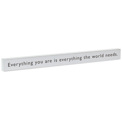 Everything You Are Wood Quote Sign, 23.5x2, 