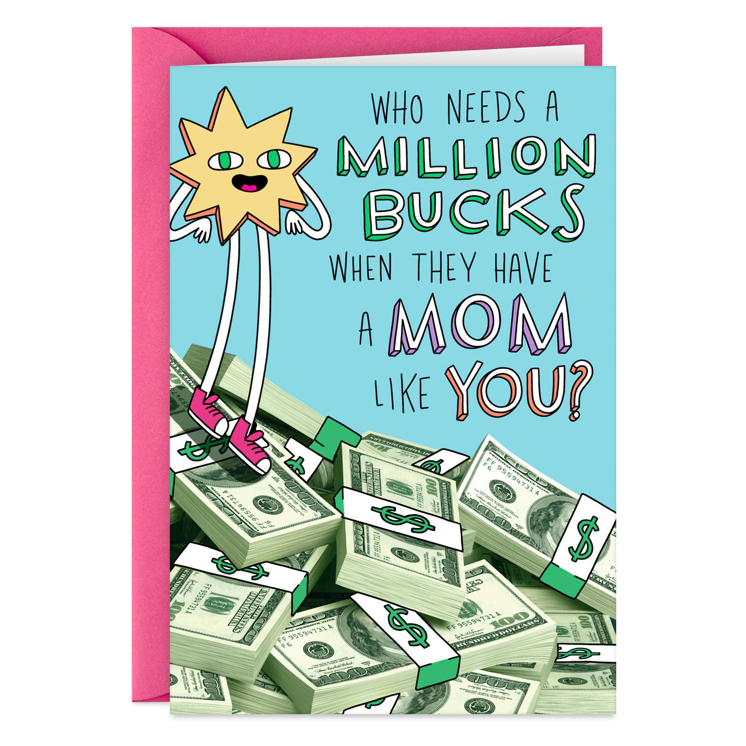 Me Needs a Million Bucks Funny Card for Mom
