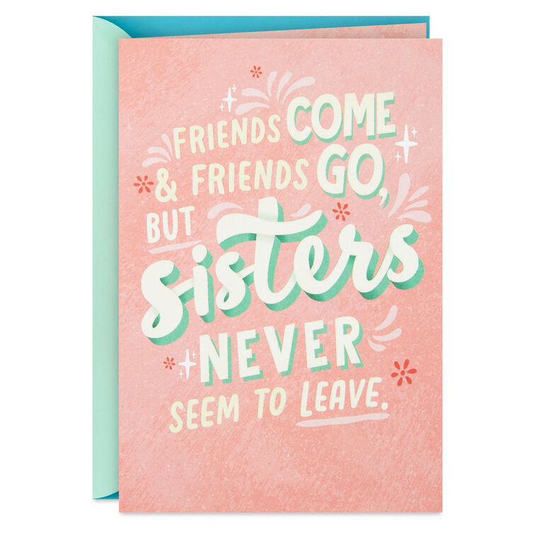 Never Seem to Leave Funny Birthday Card for Sister