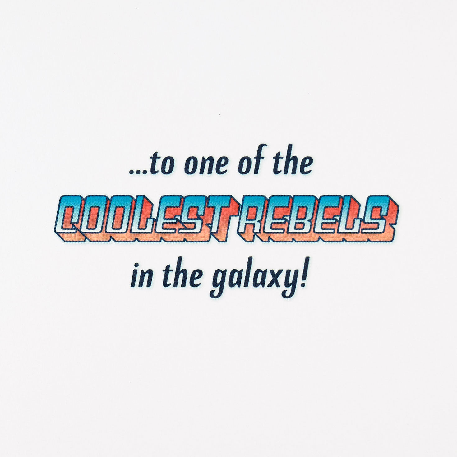 Star Wars™ Coolest Rebel in the Galaxy Lenticular Birthday Card for only USD 7.99 | Hallmark