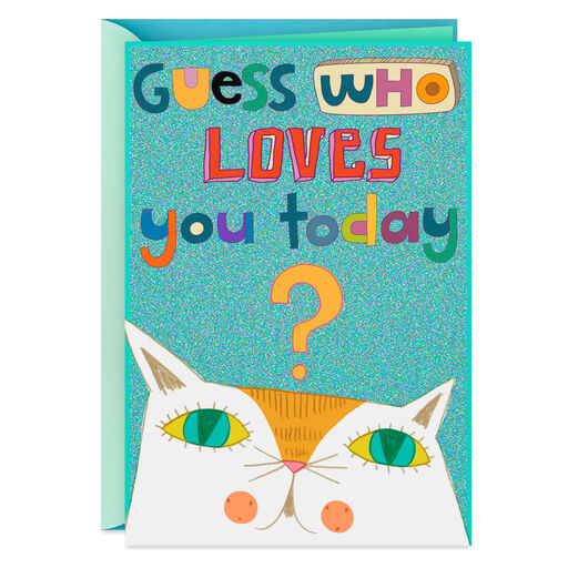 Guess Who Loves You Today Love Card, 