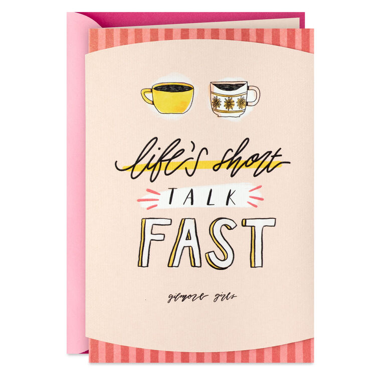 Gilmore Girls Life's Short, Talk Fast Card