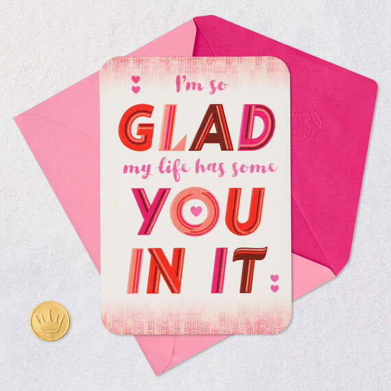 Glad My Life Has Some You in It Valentine's Day Card, , large image number 5