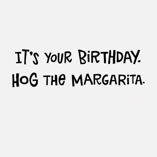 Hog the Margarita Funny Birthday Card, 