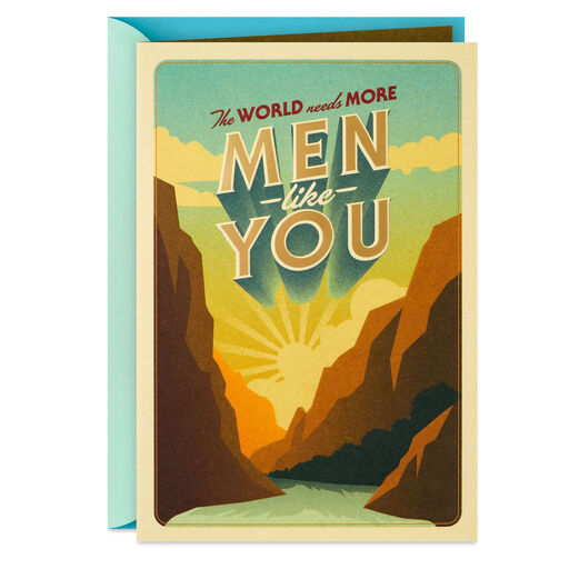The World Needs More Men Like You Father's Day Card, 
