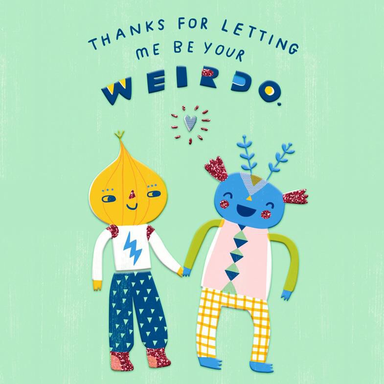 Letting Me Be Your Weirdo Love Card