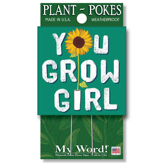 My Word! You Grow Girl Garden Sign, 4x4