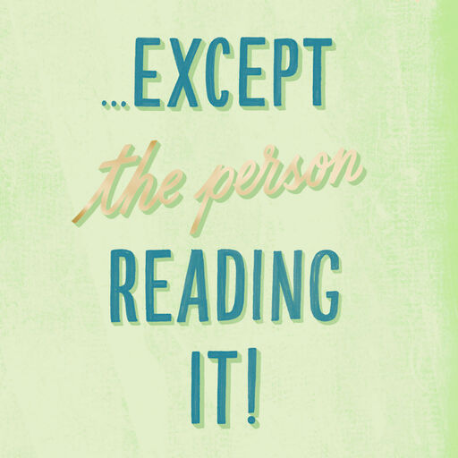 Nothing Special…Except You! Card, 