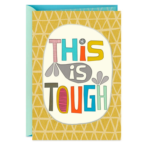 This Is Tough, But You Are Tougher Encouragement Card, 