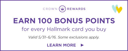 Earn 100 Bonus Points for every Hallmark card you buy. Limitations apply.