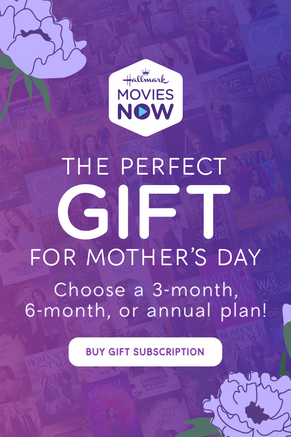 The perfect gift for Mothers Day, choose a 3-month, 6-month or annual plan with Hallmark Movies Now.