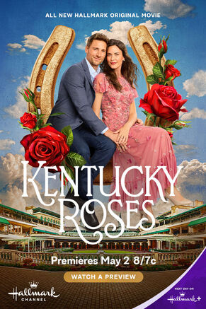 Kentucky Roses movie poster. All New Hallmark Channel Original Movie. Premieres May 2 8/7c. Watch a preview.