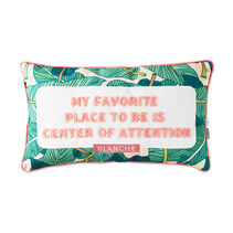 Golden Girls Blanche pillow with My favorite place to be is center of attention' quote.