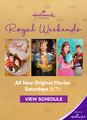 Hallmark Channel Royal Weekends. All new original movies Saturdays 8/7c. View Schedule