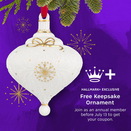Hallmark Plus exclusive. Free Keepsake Ornament. Join as an annual member before July 13 to get your coupon.