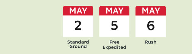 May 2 Standard Ground. May 5 Free Expedited. May 6 Rush