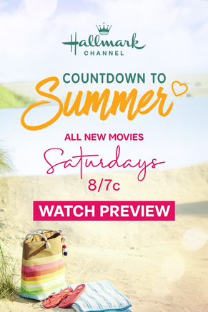 Countdown to Summer with all new movies, Saturdays at 8/7 central on Hallmark Channel. Click to watch previews.
