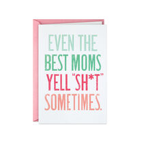 Even the Best Moms Yell Sh*t Sometimes Mothers Day Card