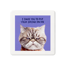 Shoebox drink coaster with grumpy cat face and I dare you to put your drink on me.'