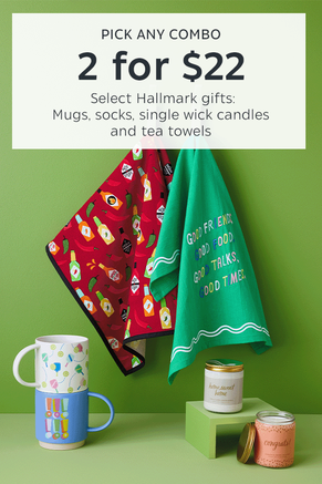 Pick any combo 2 for $22. Select Hallmark gifts: Mugs, socks, single wick candles and tea towels 