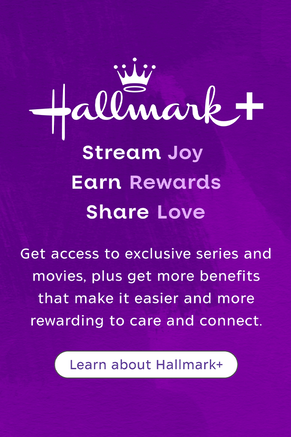 Hallmark Plus, stream joy, earn rewards, share love. Get access to exclusive series and movies, plus get more benefits that make it easier and more rewarding to care and connect. Learn about Hallmark Plus.