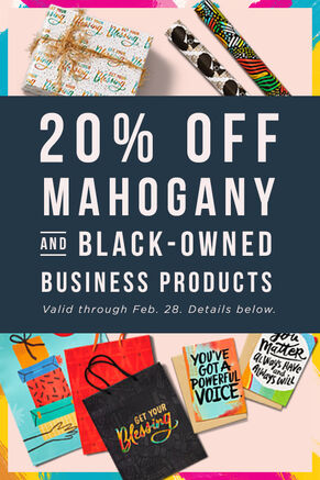 20% off Mahogany and Black-owned business products. Valid through Feb. 28. Details below.