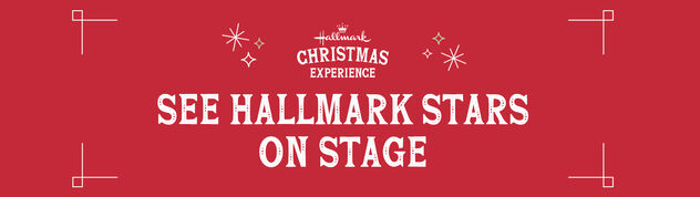 Hallmark Christmas Experience see Hallmark Stars on Stage