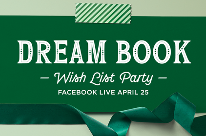 Dream Book Wish List Party Facebook Live April 25