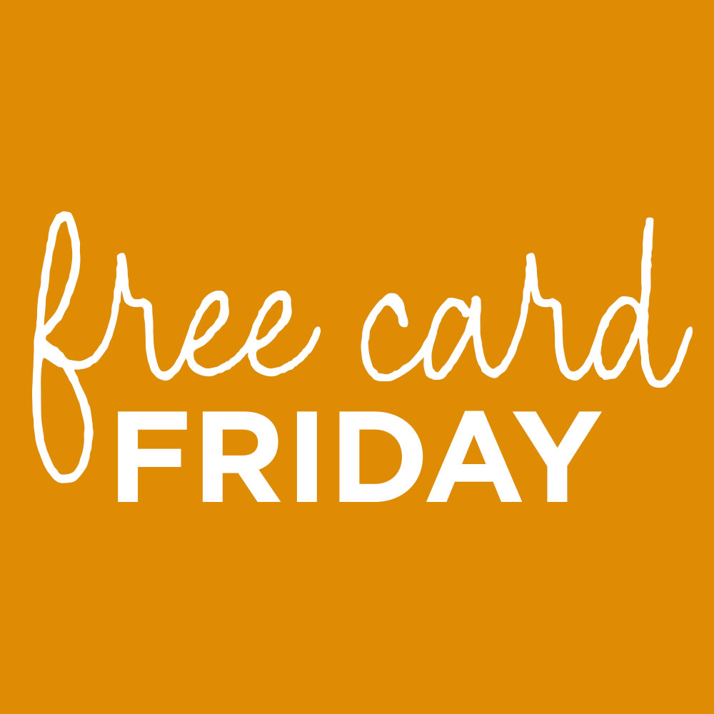 FREE Card Fridays