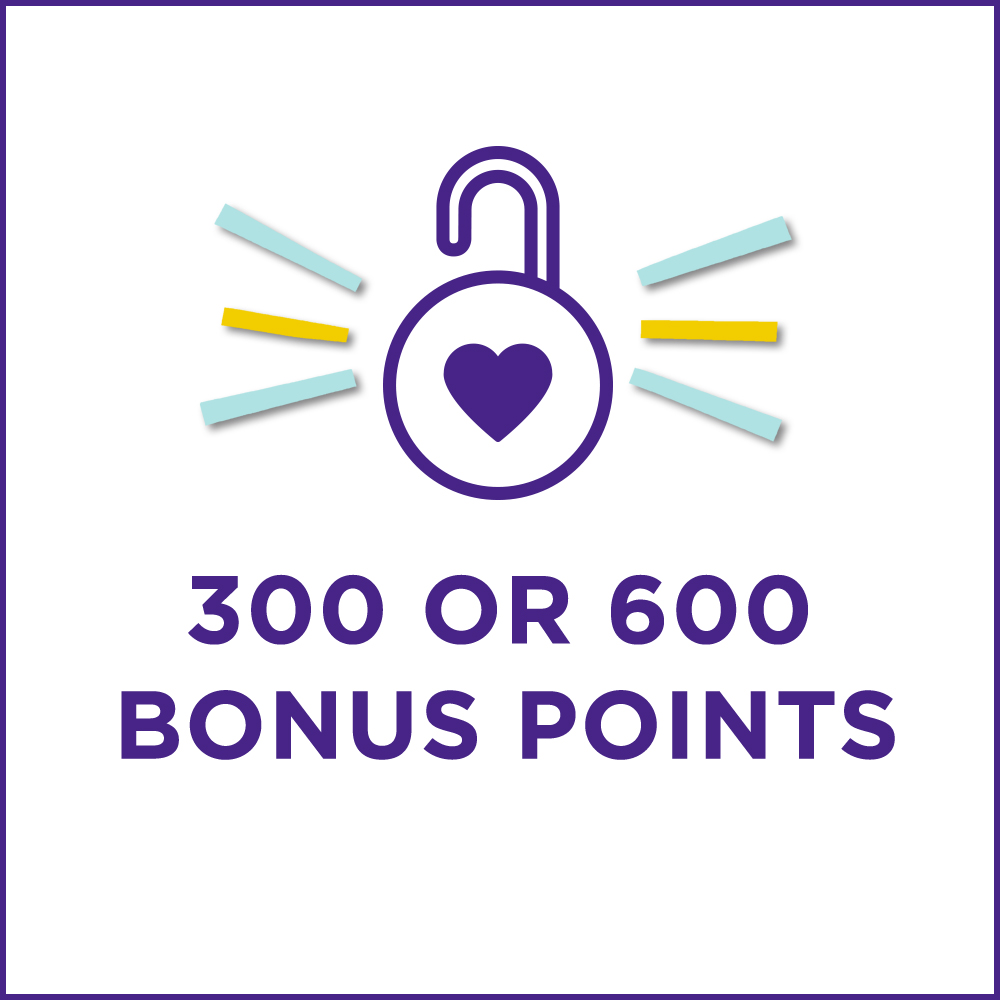Unlock 300 or 600 Bonus Points
