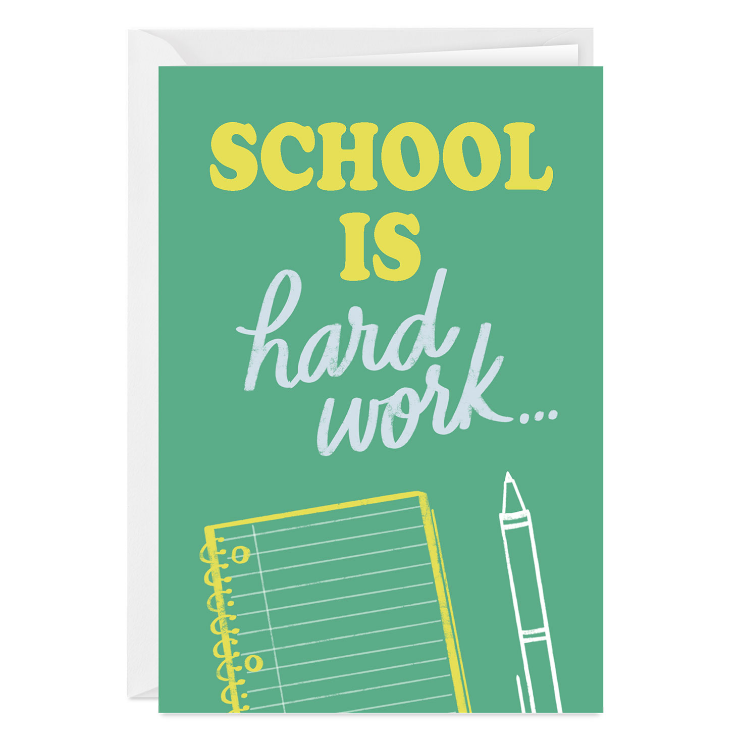 School Is Hard Work Custom Encouragement Card - Greeting Cards | Hallmark
