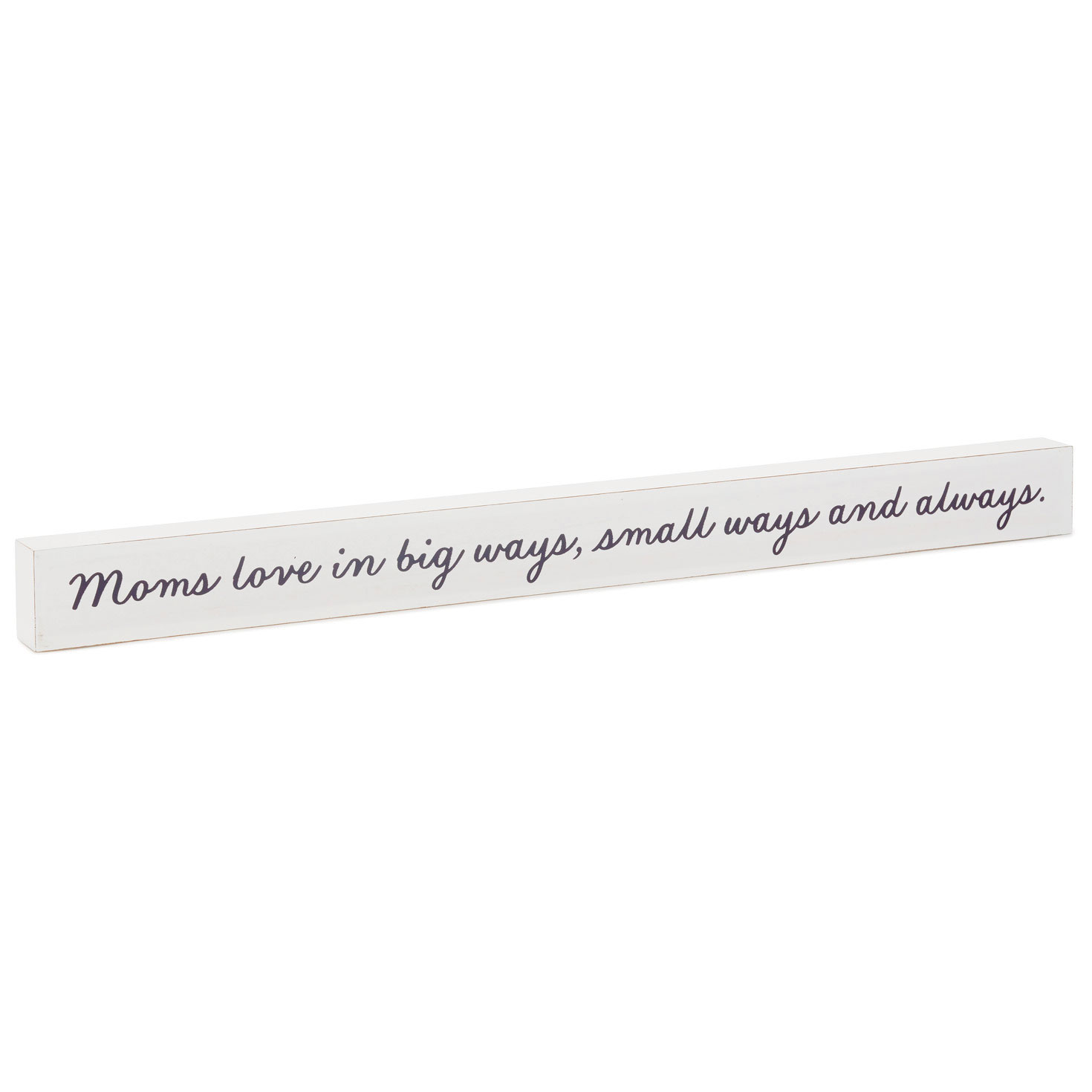 Moms Love... Wood Quote Sign, 23.5x2 - Plaques &amp; Signs | Hallmark