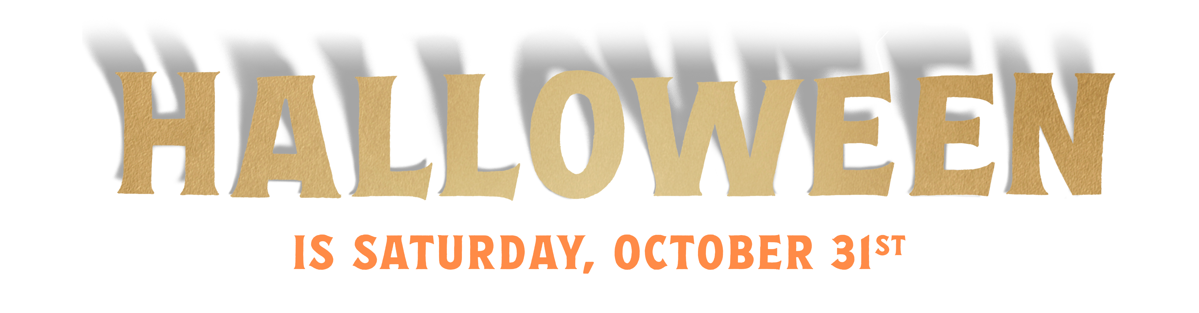 Halloween is Saturday, October 31st