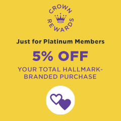 Platinum Member Exclusive 5% off Your Total Hallmark-Branded purchase