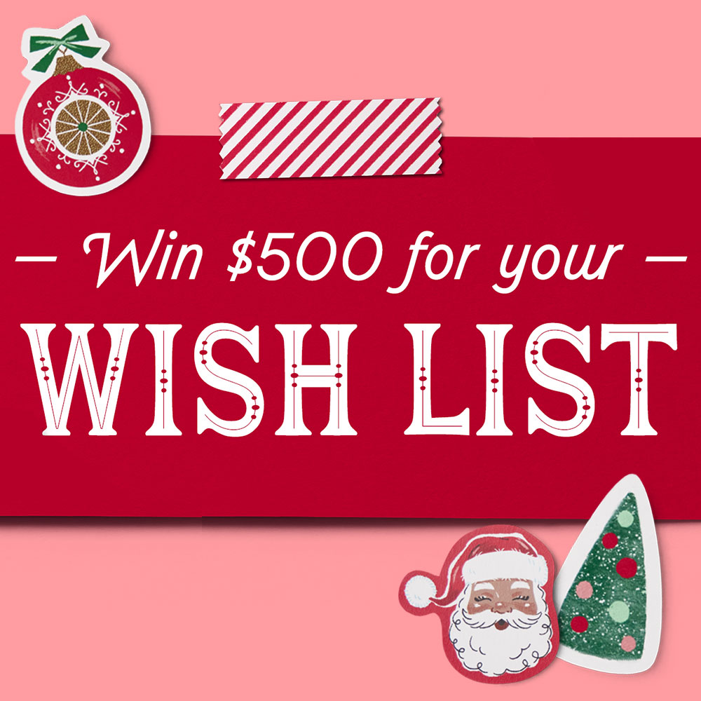 Win $500 for your Wish List