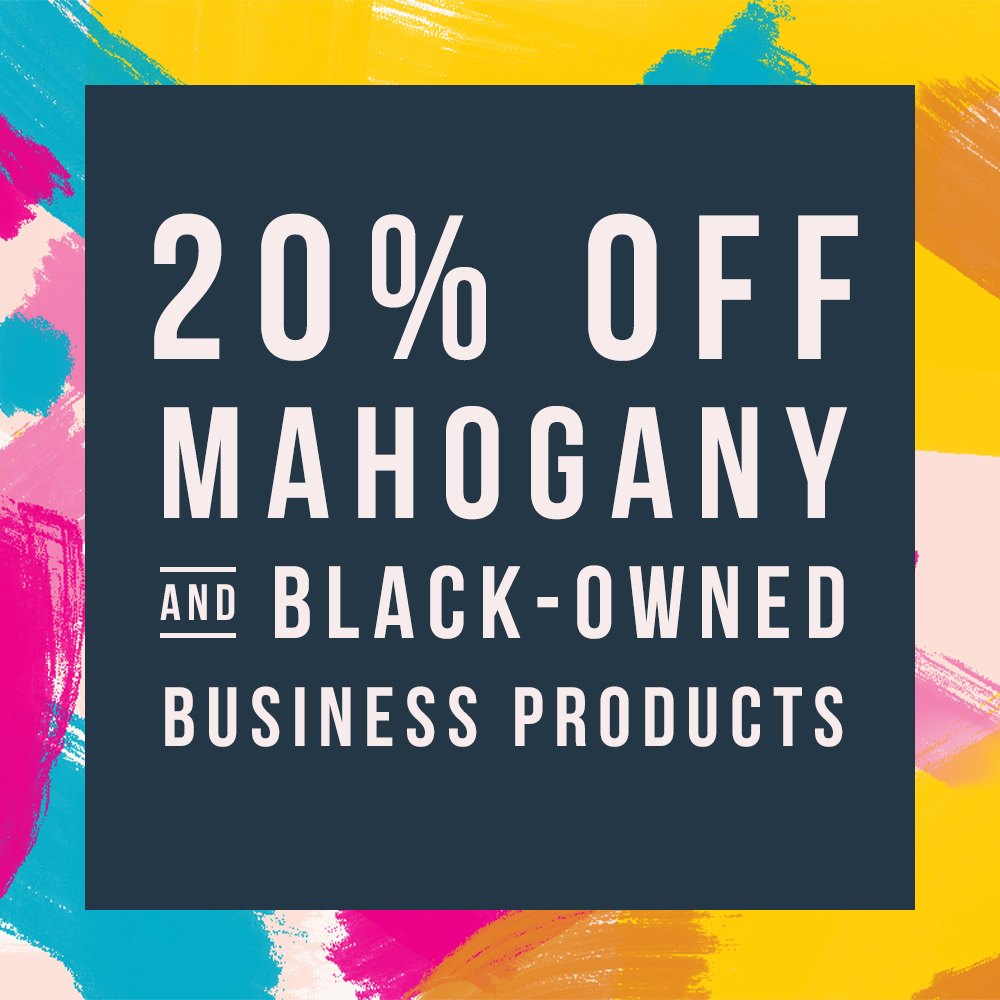 20% Off Mahogany & Black-Owned Business Products